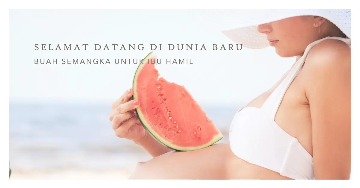 buah semangka untuk ibu hamil